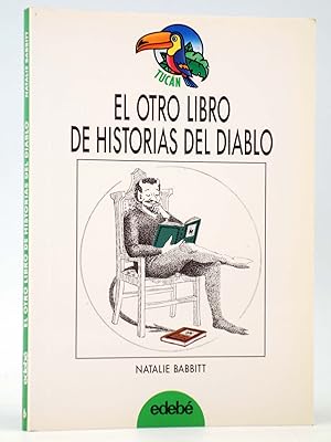 TUCÁN 6. EL OTRO LIBRO DE HISTORIAS DEL DIABLO (Natalie Babbitt) Edebé, 1994. OFRT