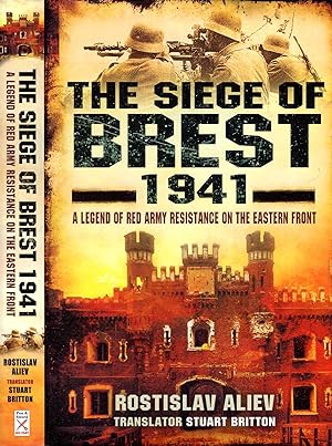 Imagen del vendedor de The Siege of Brest 1941: A Legend of Red Army Resistance on the Eastern Front a la venta por Pendleburys - the bookshop in the hills