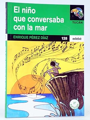 Imagen del vendedor de TUCN 128. EL NIO QUE CONVERSABA CON LA MAR (Enrique Prez Daz / Conxita Rodrguez) 2003. OFRT a la venta por Libros Fugitivos