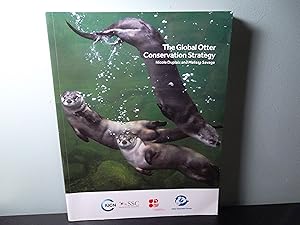 Bild des Verkufers fr The Global Otter Conservation Strategy zum Verkauf von Eastburn Books