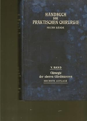 Imagen del vendedor de Handbuch der praktischen Chirurgie. 5.Band: Chirurgie der oberen Gliedmassen. a la venta por Ant. Abrechnungs- und Forstservice ISHGW