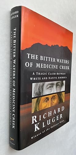 The Bitter Waters of Medicine Creek: A Tragic Clash Between White and Native America [Signed]