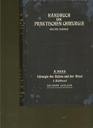 Imagen del vendedor de Handbuch der praktischen Chirurgie. 2.Halbband: Chirurgie des Halses und der Brust. a la venta por Ant. Abrechnungs- und Forstservice ISHGW