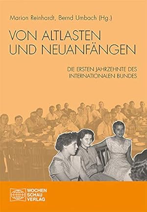Seller image for Von Altlasten und Neuanfngen: die ersten Jahrzehnte des Internationalen Bundes. (= Wochenschau Wissenschaft). for sale by Antiquariat Seitenwechsel