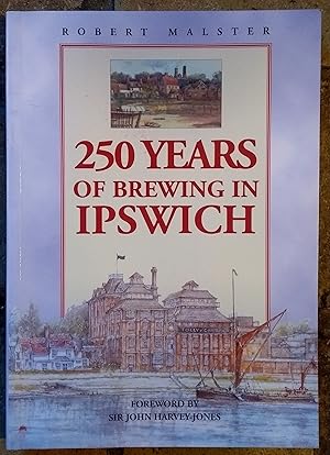 Image du vendeur pour Two Hundred and Fifty Years of Brewing in Ipswich: The Story of Tollemache and Cobbold's Cliff Brewery, 1746-1996 mis en vente par Trinders' Fine Tools