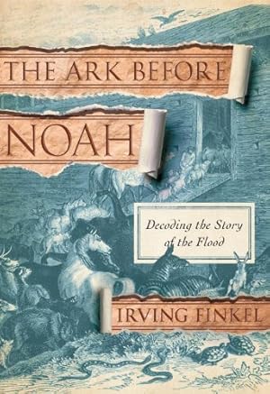 Imagen del vendedor de The Ark Before Noah: Decoding the Story of the Flood a la venta por Pieuler Store