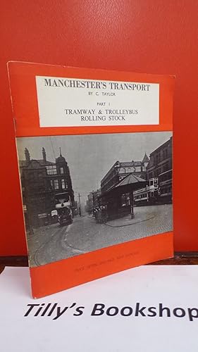 Manchester's Transport: Part I Tramways & Trolleybus Rolling Stock