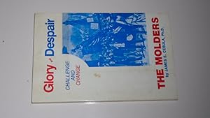 Immagine del venditore per THE GLORY AND DESPAIR OF CHALLENGE AND CHANGE: A History of the Molders Union. venduto da Bookstore Brengelman