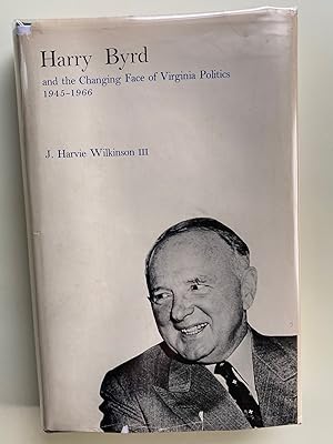 Imagen del vendedor de Harry Byrd and the Changing Face of Virginia Politics 1945-1966 a la venta por M.S.  Books