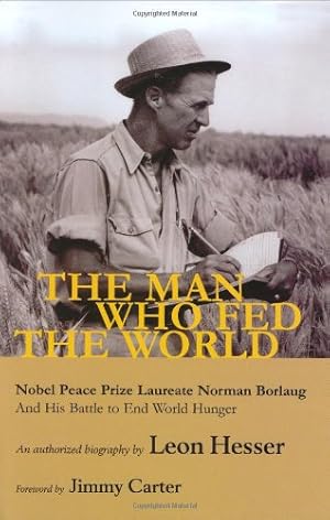 Immagine del venditore per The Man Who Fed the World: Nobel Peace Prize Laureate Norman Borlaug and His Battle to End World Hunger venduto da Pieuler Store