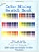 Seller image for Colour Mixing Swatch Book: 2460 Mixed Huesfrom Just 12 Colours for sale by Pieuler Store