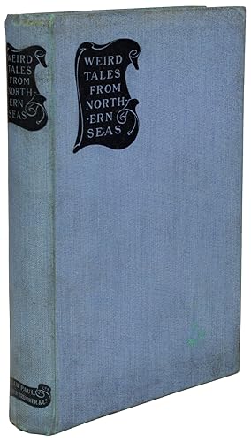 Seller image for WEIRD TALES FROM NORTHERN SEAS from the Danish of Jonas Lie by R. Nisbet Bain [translator]. for sale by John W. Knott, Jr, Bookseller, ABAA/ILAB