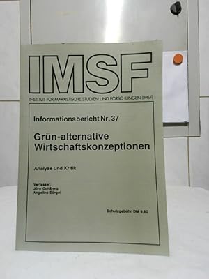 Grün-alternative Wirtschaftskonzeptionen : Analyse und Kritik. Verf.: Jörg Goldberg ; Angelina Sö...