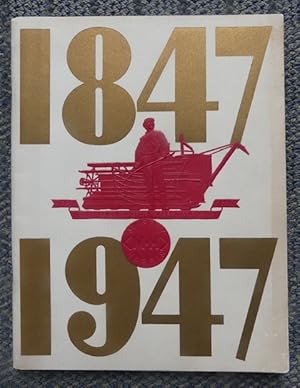 1847 -1947: 100 YEARS OF PROGRESS IN FARM IMPLEMENTS. MASSEY-HARRIS 100th ANNIVERSARY.