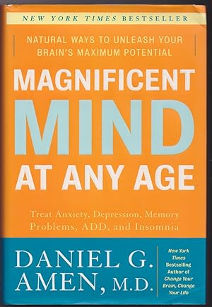 Magnificent Mind at Any Age: Natural Ways to Unleash Your Brain's Maximum Potential