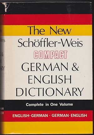 Seller image for The New Schoffler-Weis Compact German & English Dictionary: English - German and German - English Complete in One Volume for sale by The Glass Key
