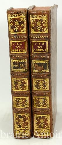 Bild des Verkufers fr Vie de Grotius avec l'histoire de ses ouvrages et des ngociations auxquelles il fut employ. zum Verkauf von Librairie Antoine