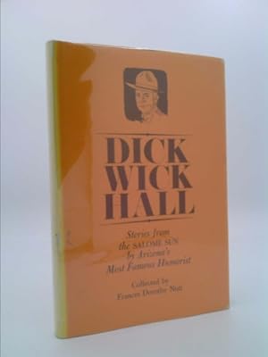 Image du vendeur pour Dick Wick Hall: Stories from the Salome Sun by Arizona's Most Famous Humorist mis en vente par ThriftBooksVintage