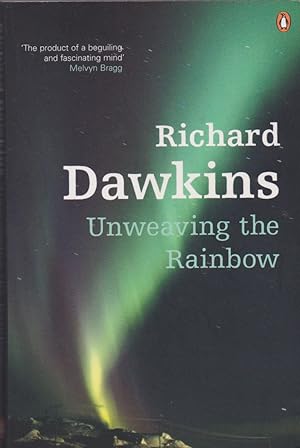 Unweaving the Rainbow: Science, Delusion and the Appetite for Wonder