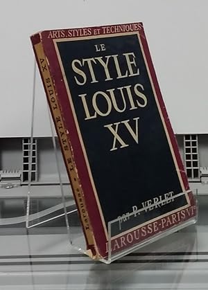 Image du vendeur pour Le Style Louis XV. Arts, Styles et Techniques mis en vente par Librera Dilogo