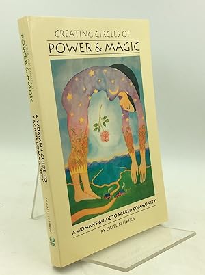 Imagen del vendedor de CREATING CIRCLES OF POWER & MAGIC: A Woman's Guide to Sacred Community a la venta por Kubik Fine Books Ltd., ABAA