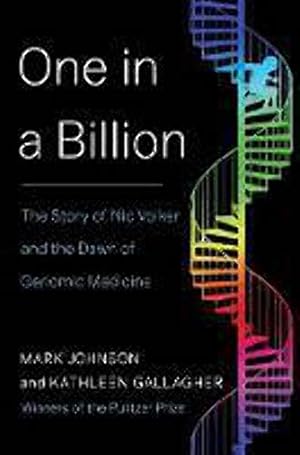 Bild des Verkufers fr One in a Billion: The Story of Nic Volker and the Dawn of Genomic Medicine zum Verkauf von Reliant Bookstore