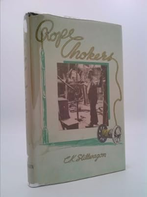 Imagen del vendedor de Rope Chokers: A Collection of Human Interest Stories, Anecdotes, Historical Fragments and Pictures of Oil Fields a la venta por ThriftBooksVintage