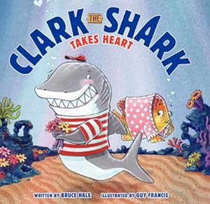 Seller image for Clark the Shark Takes Heart (Hardback or Cased Book) for sale by BargainBookStores
