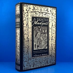 A Gentle Madness by Nicholas A. Basbanes A Gentle Madness by Nicholas A. Basbanes