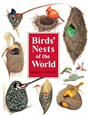 Bild des Verkufers fr Birds' Nests of the World zum Verkauf von LEFT COAST BOOKS