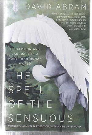 The Spell of the Sensuous: Perception and Language in a More-Than-Human World