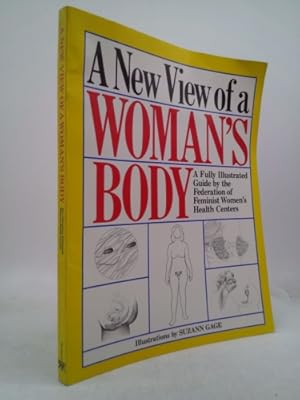 Bild des Verkufers fr A New View of a Woman's Body: A Fully Illustrated Guide zum Verkauf von ThriftBooksVintage
