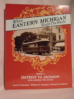 Bild des Verkufers fr WHEN EASTERN MICHIGAN RODE THE RAILS III. TRANSIT ACROSS MICHIGAN BY INTERURBAN, TRAIN, BUS zum Verkauf von Robert Gavora, Fine & Rare Books, ABAA