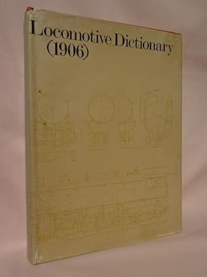 Seller image for LOCOMOTIVE DICTIONARY, 1906 for sale by Robert Gavora, Fine & Rare Books, ABAA