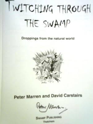 Bild des Verkufers fr Twitching Through the Swamp: Droppings from the Natural World zum Verkauf von World of Rare Books