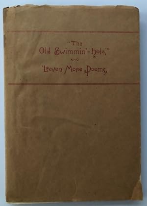 Imagen del vendedor de THE OLD SWIMMIN-HOLE" and 'Leven More Poems a la venta por Lost Horizon Bookstore