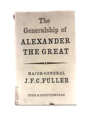 Imagen del vendedor de The Generalship of Alexander the Great a la venta por World of Rare Books