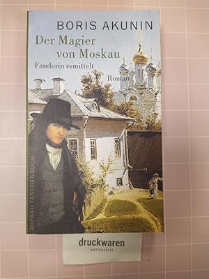 Bild des Verkufers fr Der Magier von Moskau. Fandorin ermittelt. zum Verkauf von Druckwaren Antiquariat