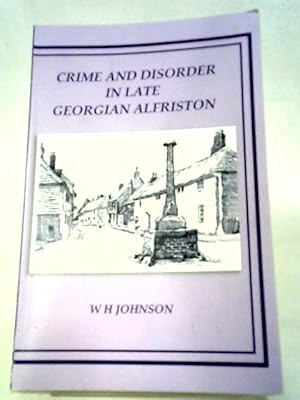 Bild des Verkufers fr Crime and Disorder in Late Georgian Alfriston zum Verkauf von World of Rare Books