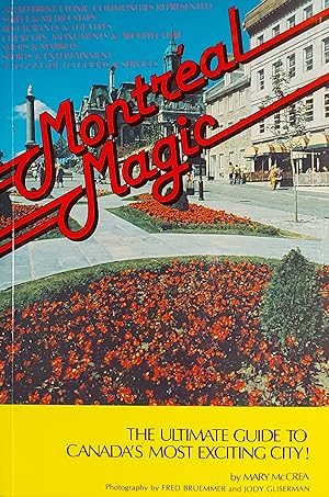 Imagen del vendedor de Montral Magic: The Ultimate Guide To Canadas Most Exciting City a la venta por Mister-Seekers Bookstore