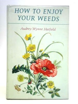 Seller image for How to Enjoy Your Weeds for sale by World of Rare Books