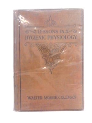 Bild des Verkufers fr Lessons in Hygienic Physiology zum Verkauf von World of Rare Books