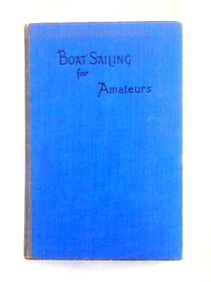 Imagen del vendedor de Boat Sailing For Amateurs a la venta por World of Rare Books