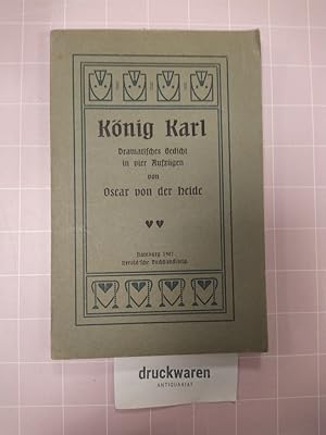 König Karl. Dramatisches Gedicht in vier Aufzügen.