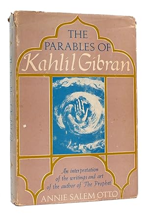 Image du vendeur pour PARABLES OF KAHLIL GIBRAN An Interpretation of the Writings and Art of the Author of The Prophet mis en vente par Rare Book Cellar