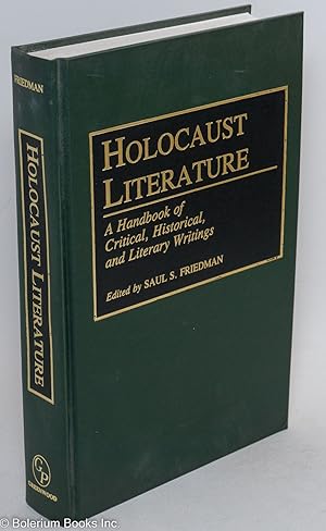 Immagine del venditore per Holocaust Literature - A Handbook of Critical, Historical, and Literary Writings venduto da Bolerium Books Inc.