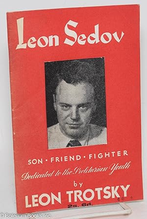 Leon Sedov: son, friend, fighter. Father and Son By Natalia Sedova Trotsky. Was Leon Sedov murder...