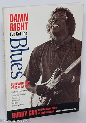 Immagine del venditore per Damn right I've got the blues; Buddy Guy and the blues roots of rock-and-roll, Rick Siciliano, principal photographer venduto da Bolerium Books Inc.