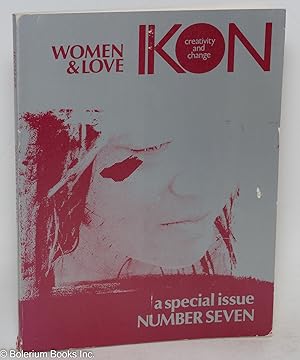 Immagine del venditore per Ikon: creativity and change; second series, #7, Spring/Summer 1987; a special issue; women & love venduto da Bolerium Books Inc.