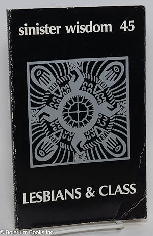 Seller image for Sinister Wisdom: a journal for the lesbian imagination in the arts and politics; #45, Winter 1991/92: Lesbians & Class for sale by Bolerium Books Inc.